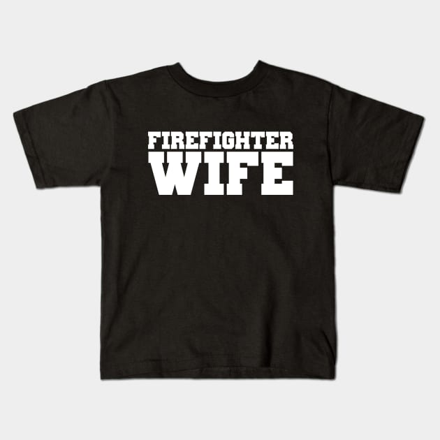 Fire Fighter Wife Kids T-Shirt by Kyandii